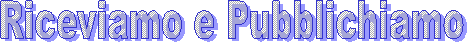 Riceviamo e Pubblichiamo 