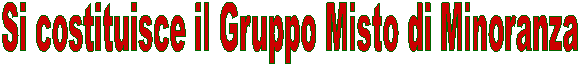 Si costituisce il Gruppo Misto di Minoranza