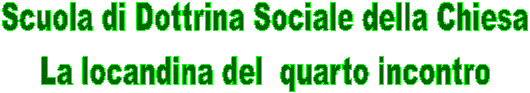 Scuola di Dottrina Sociale della Chiesa 
 La locandina del  quarto incontro  