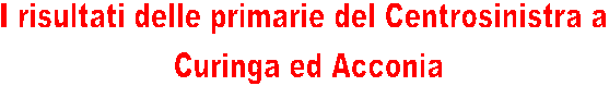 I risultati delle primarie del Centrosinistra a
 Curinga ed Acconia