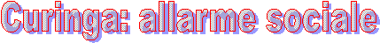 Curinga: allarme sociale
