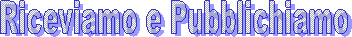 Riceviamo e Pubblichiamo