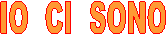 IO  CI  SONO 