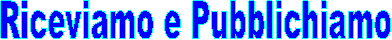 Riceviamo e Pubblichiamo 